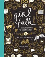 Girl Talk: Unsolicited Advice for Modern Ladies 0385345542 Book Cover