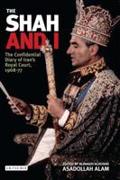 The Shah and I: The Confidential Diary of Iran's Royal Court, 1968-77 0312093845 Book Cover