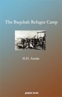 The Baqubah Refugee Camp: An Account of Work on Behalf of the Persecuted Assyrian Christians 159333401X Book Cover