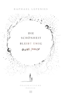 Die Schönheit bleibt ewig ohne Namen: Pragmatische Poesie III (German Edition) 3759753019 Book Cover