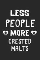 Less People More Crested Malts: Lined Journal, 120 Pages, 6 x 9, Funny Crested Malt Gift Idea, Black Matte Finish (Less People More Crested Malts Journal) 1673431828 Book Cover