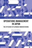 Operations Management in Japan: The Efficiency of Japanese Manufacturing 1032030151 Book Cover