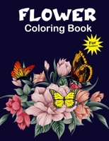 Flower Coloring book For Toddlers: Amazing Coloring Book for Girls with Floral, Flower Designs | Flowers Coloring Pages for Toddlers & Girls Age 2-4, 4-8, 8-12 B08ZDB8P14 Book Cover