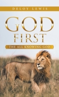 God First: The All Knowing God 1664231072 Book Cover