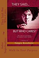 They Said, But Who Cares 1539336662 Book Cover
