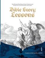 Bible Story Lessons 1: Creation to the Exodus, and Job 1941669042 Book Cover