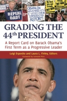 Grading the 44th President: A Report Card on Barack Obama's First Term as a Progressive Leader 0313398437 Book Cover
