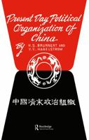 Present Day Political Organization of China 9354014100 Book Cover