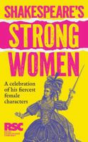 Shakespeare’s Strong Women: A celebration of his fiercest female characters. The perfect gift for Shakespeare fans 0008809402 Book Cover
