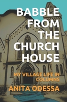 Babble From The Church House: My Village Life in Columns B08B384L9Z Book Cover