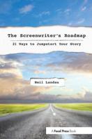 The Screenwriter's Roadmap: 21 Ways to Jumpstart Your Story 0240820606 Book Cover