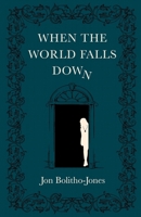When the World Falls Down 1838592857 Book Cover