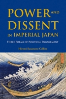 Power and Dissent in Imperial Japan: Three Forms of Political Engagement 8776941175 Book Cover