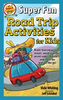Super Fun Road Trip Activities for Kids: Brain-Teasing Puzzles, Mazes, Word Searches, Secret Codes, Fun Facts, and More for Kids on the Go! (Happy Fox Books) Keep Kids Ages 5-10 Having Fun in the Car 164124240X Book Cover