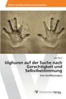 Uighuren auf der Suche nach Gerechtigkeit und Selbstbestimmung 3639677048 Book Cover