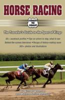 Horse Racing Coast to Coast: The Traveler's Guide to the Sport of Kings (Coast to Coast series) 1931993521 Book Cover