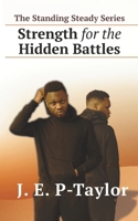 The Standing Steady Series: Strength for the Hidden Battles 1068455772 Book Cover