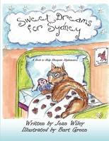 Sweet Dreams for Sydney: A Book to Help Dissipate Nightmares 1607030020 Book Cover