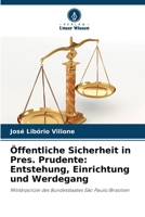 Öffentliche Sicherheit in Pres. Prudente: Entstehung, Einrichtung und Werdegang (German Edition) 6208405238 Book Cover
