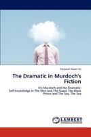 The Dramatic in Murdoch's Fiction 3846543292 Book Cover