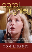 Carol Lynley : Her Film & TV Career in Thrillers, Fantasy and Suspense (hardback): Her Film & TV Career in Thrillers, Fantasy and Suspense 1629336335 Book Cover