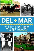 Del Mar:: Where the Turf Meets the Surf 1609493109 Book Cover