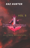 System Reborn Vol 5: A LitRPG Adventure (Apocalypse Reincarnation) B0CNY4R9M7 Book Cover