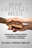 When Cultures Meet: Letters from African Patients to Healthcare Chaplains in United States Hospitals B0DPJFKQHC Book Cover