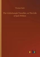 The Unfortunate Traveller: Or, the Life of Jack Wilton 1511994118 Book Cover