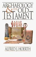 Archaeology and the Old Testament 0801011299 Book Cover