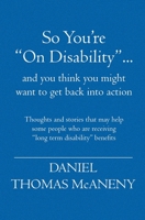 SO YOU'RE "ON DISABILITY"... And You Think You Might Want to Get Back Into Action B005B3KYUW Book Cover