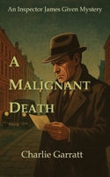A Malignant Death 0993178499 Book Cover