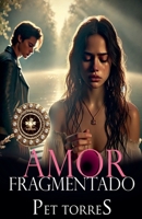 Amor Fragmentado (Portuguese Edition) B0FK87KGDR Book Cover