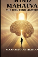 Mind Mahatva: The Teen Mind Matters B0GQNXRY1N Book Cover