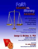 Faith Raising Vs. Money Raising 1891773402 Book Cover