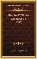 Histoire D'Olivier Cromwel V2 (1795) 1104763729 Book Cover