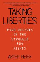 Taking Liberties: Four Decades in the Struggle for Rights 1891620827 Book Cover