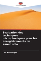 Évaluation des techniques microphoniques pour les enregistrements de kanun solo (French Edition) 620838527X Book Cover