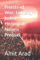 Priests of War: Lions of Judea Historical Novels Prequel B0BW23H1F3 Book Cover