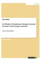 Do Workers' Remittances Bring Economic Growth to Receiving Countries? 3656439117 Book Cover