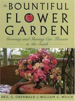The Bountiful Flower Garden: Growing and Sharing Cut Flowers in the South 0878332359 Book Cover