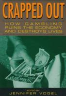 Crapped Out: How Gambling Ruins the Economy and Destroys Lives 1567511201 Book Cover