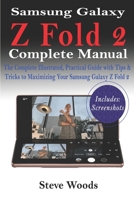 Samsung Galaxy Z Fold 2 Complete Manual: The Complete Illustrated, Practical Guide with Tips & Tricks to Maximizing Your Samsung Galaxy Z Fold 2 B08JF5FR5W Book Cover