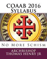 Coaab 2016 Syllabus: No More Schism 1534969187 Book Cover