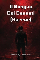 Il Sangue Dei Dannati (Horror) (Italian Edition) B0DQ9GV2KB Book Cover