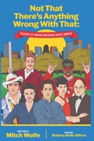 Not That There's Anything Wrong With That: 10 Essays of Varying Importance About Seinfeld null Book Cover