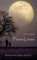 Flores Lunae: Worte aus den Wogen der Nacht 3752673990 Book Cover