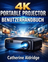 4k portable projector benutzerhandbuch (German Edition) B0GQG74RV8 Book Cover