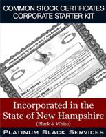 Common Stock Certificates Corporate Starter Kit: Incorporated in the State of New Hampshire (Black & White) 1544995156 Book Cover