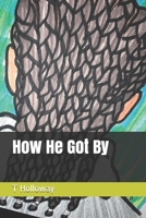 How He Got By 1723991651 Book Cover